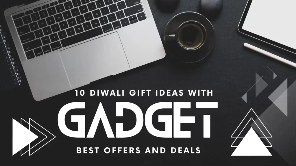 10 DIWALI GIFT IDEAS WITH GADGETS IN 2023 – AMAZON’S GREAT INDIAN FESTIVAL