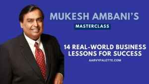 mukesh ambani's masterclass - 14 real world bussiness lessons for success